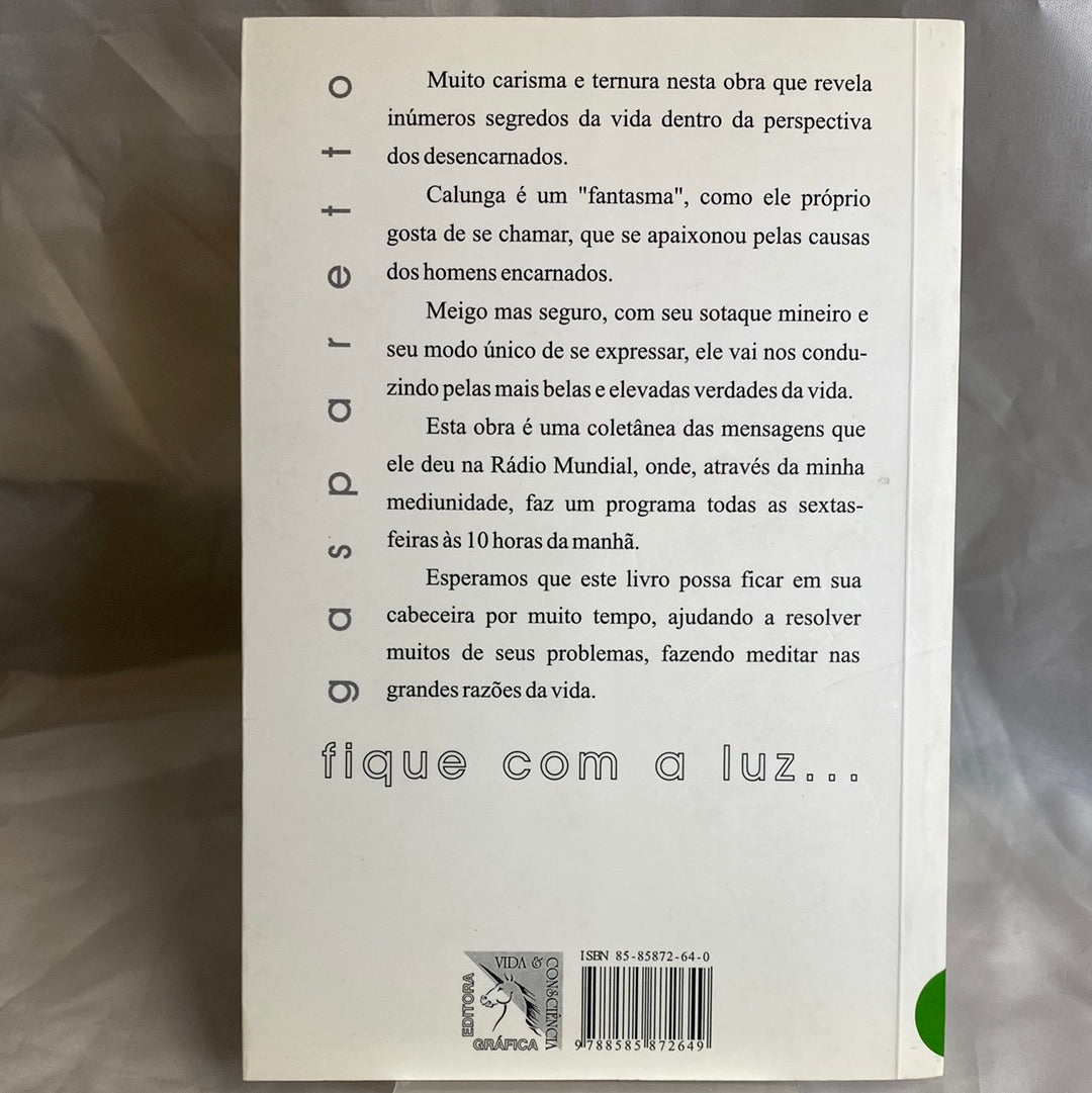 Calunga, fique com a luz… - Luiz Gasparetto