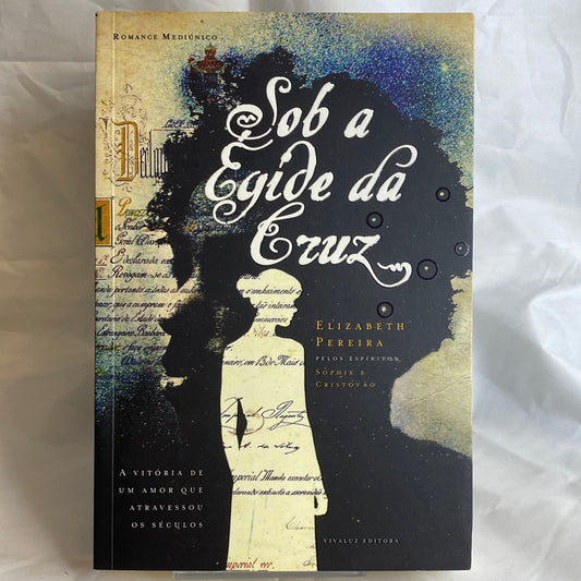 Sob a Égide da Cruz - Elizabeth Pereira por Sophie e Cristóvão