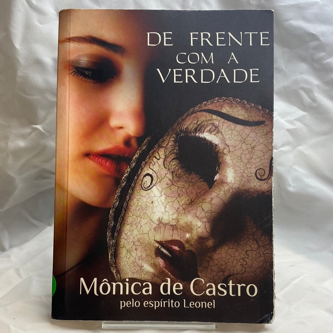 De frente com a verdade - Mônica de Castro