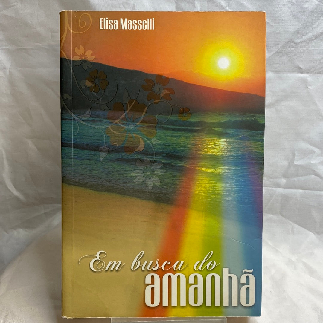 Em busca do amanhã - Elisa Masselli