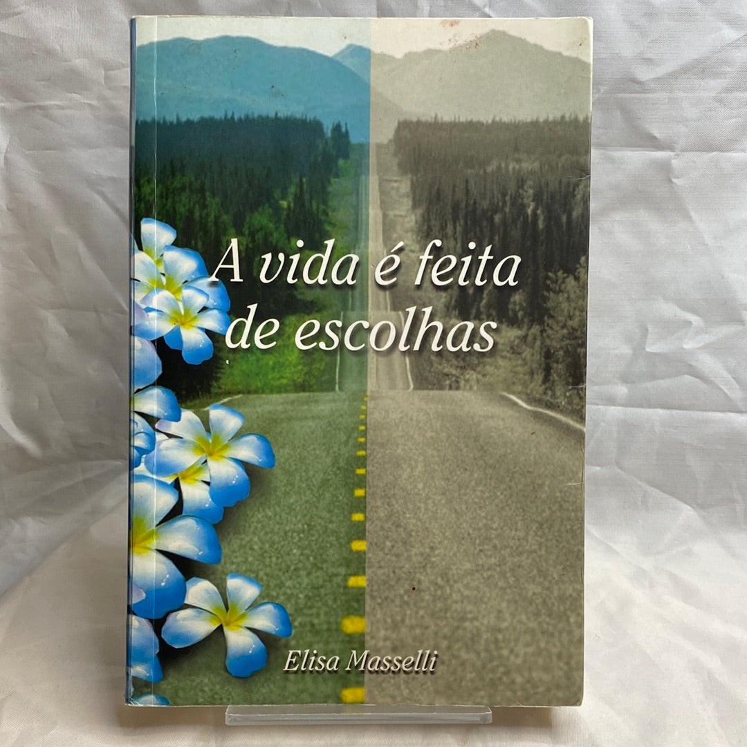 A vida é feita de escolhas - Elisa Masselli