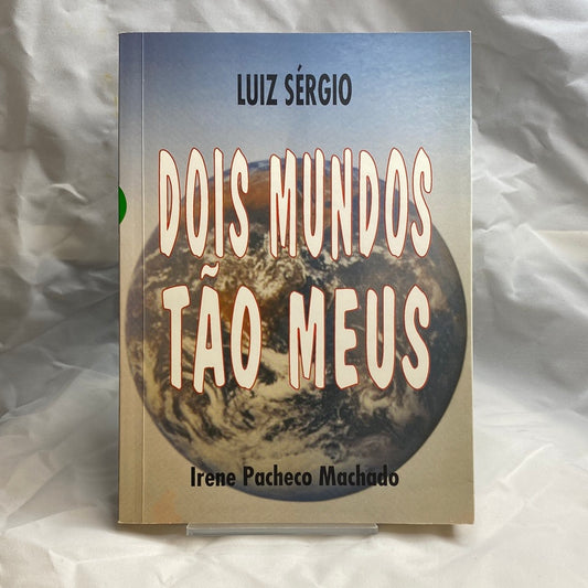 Dois mundos tão meus - Luiz Sérgio