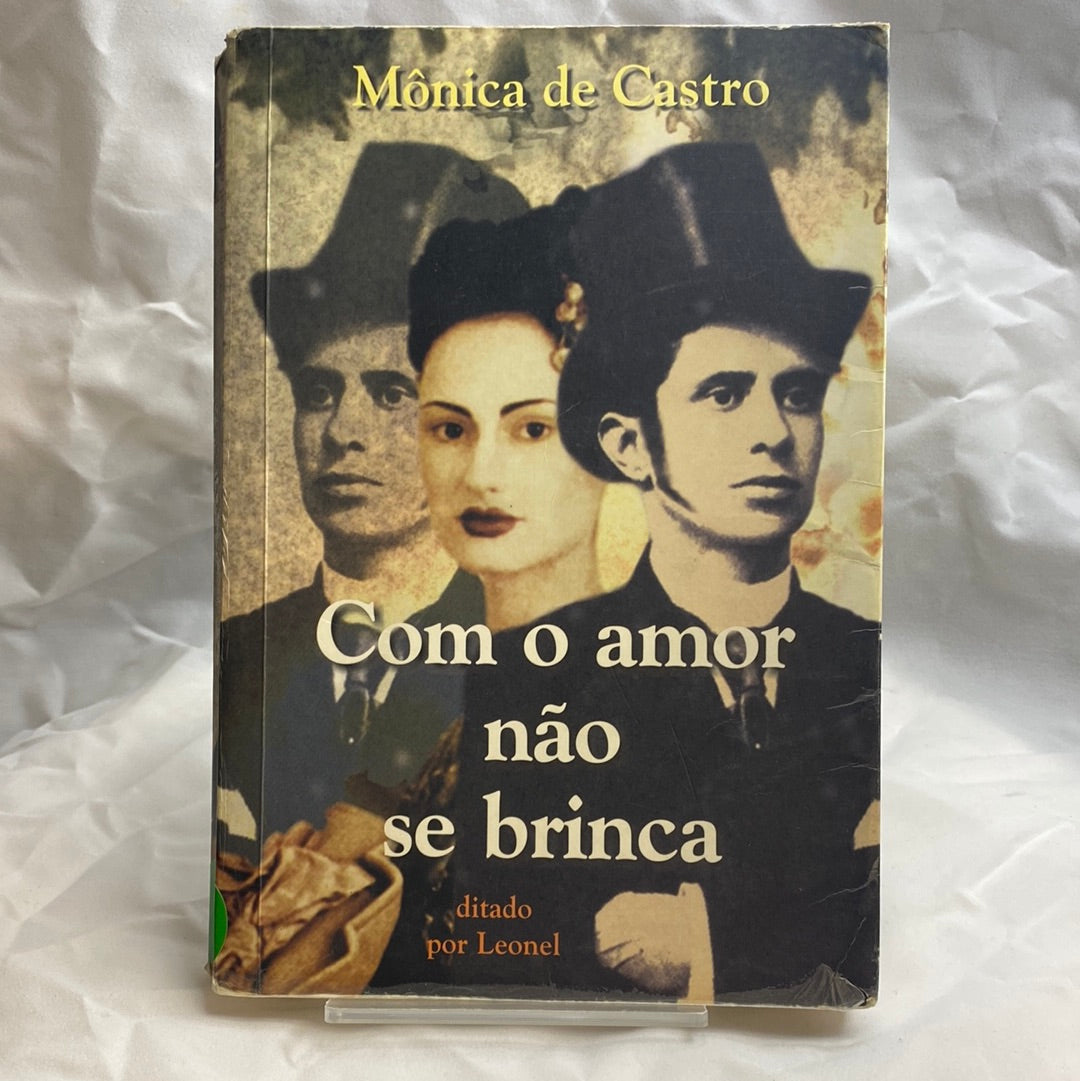 Com o amor não se brinca - Mônica de Castro