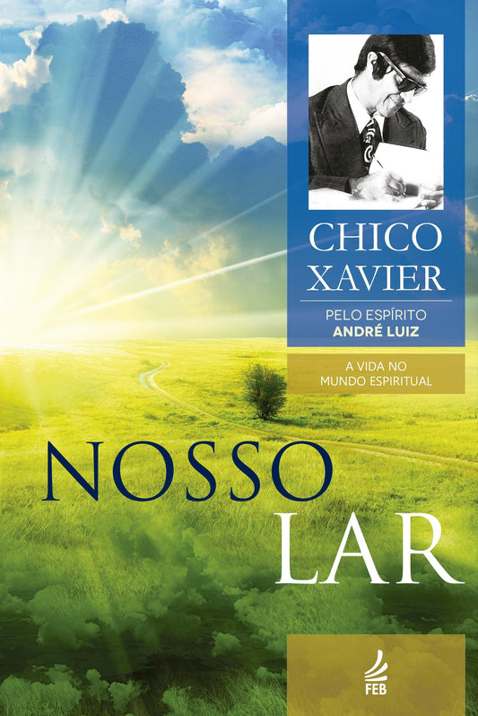 Nosso Lar - Chico Xavier pelo espírito André Luiz (E-BOOK)