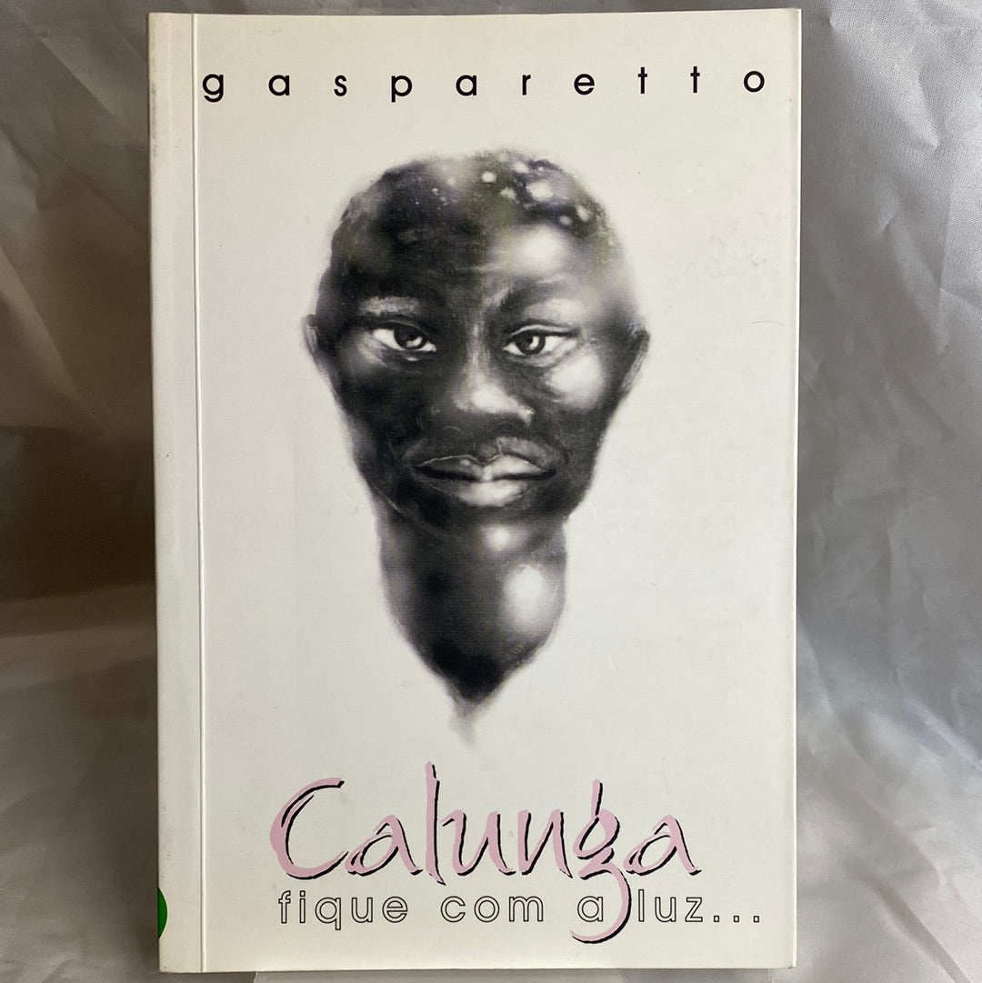 Calunga, fique com a luz… - Luiz Gasparetto