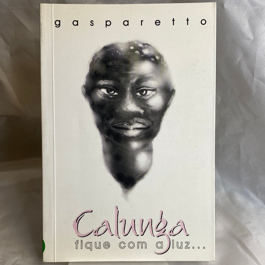 Calunga, fique com a luz… - Luiz Gasparetto