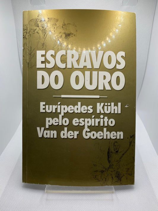 Escravos do Ouro - Euripedes Kühl por Van der Goehen