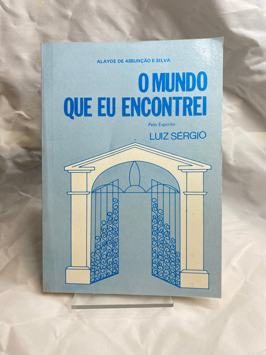 O Mundo que eu encontrei - Luiz Sérgio