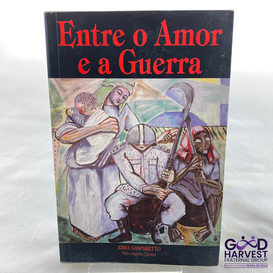 Entre o amor e a guerra - Zíbia Gasparetto por Lucius